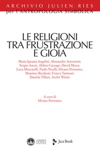 Le religioni tra frustrazione e gioia - Librerie.coop