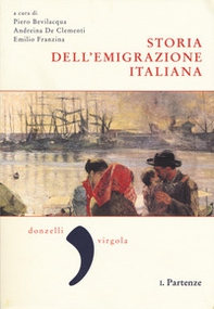 Storia dell'emigrazione italiana - Vol. 1 - Librerie.coop