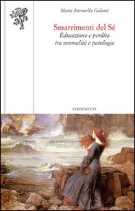 Smarrimenti del sé. Educazione e perdita tra normalità e patologia - Librerie.coop