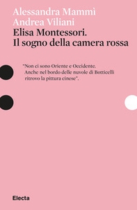Elisa Montessori. Il sogno della camera rossa - Librerie.coop