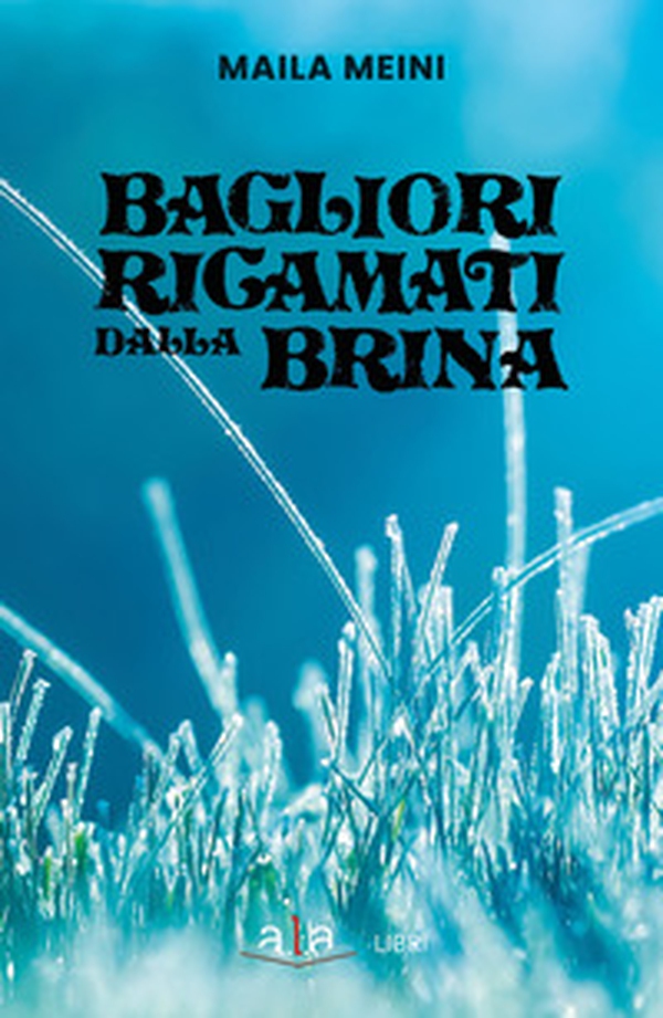 Bagliori ricamati dalla brina - Librerie.coop Bagliori ricamati dalla brina - Librerie.coop