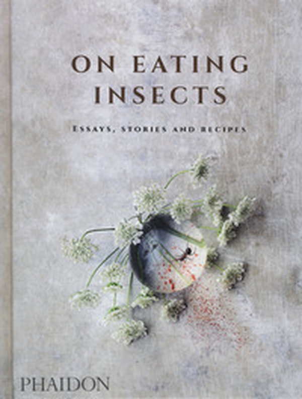 On eating insects. Essays, stories and recipes - Librerie.coop On eating insects. Essays, stories and recipes - Librerie.coop