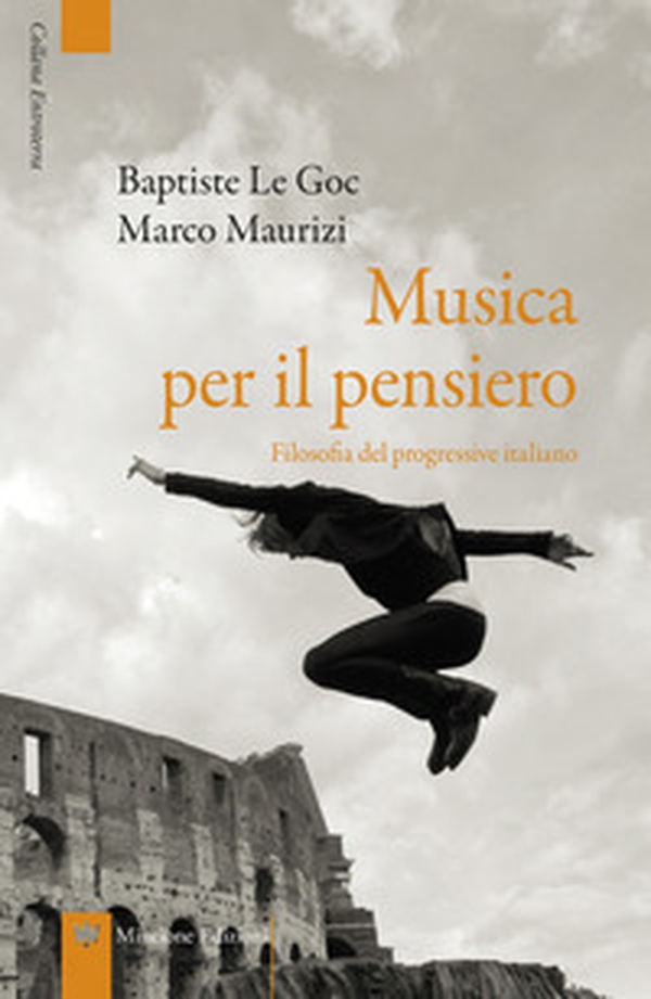 Musica per il pensiero. Filosofia del progressive italiano - Librerie.coop
