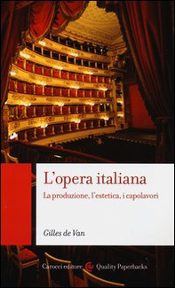 L'opera italiana. La produzione, l'estetica, i capolavori - Librerie.coop L'opera italiana. La produzione, l'estetica, i capolavori - Librerie.coop