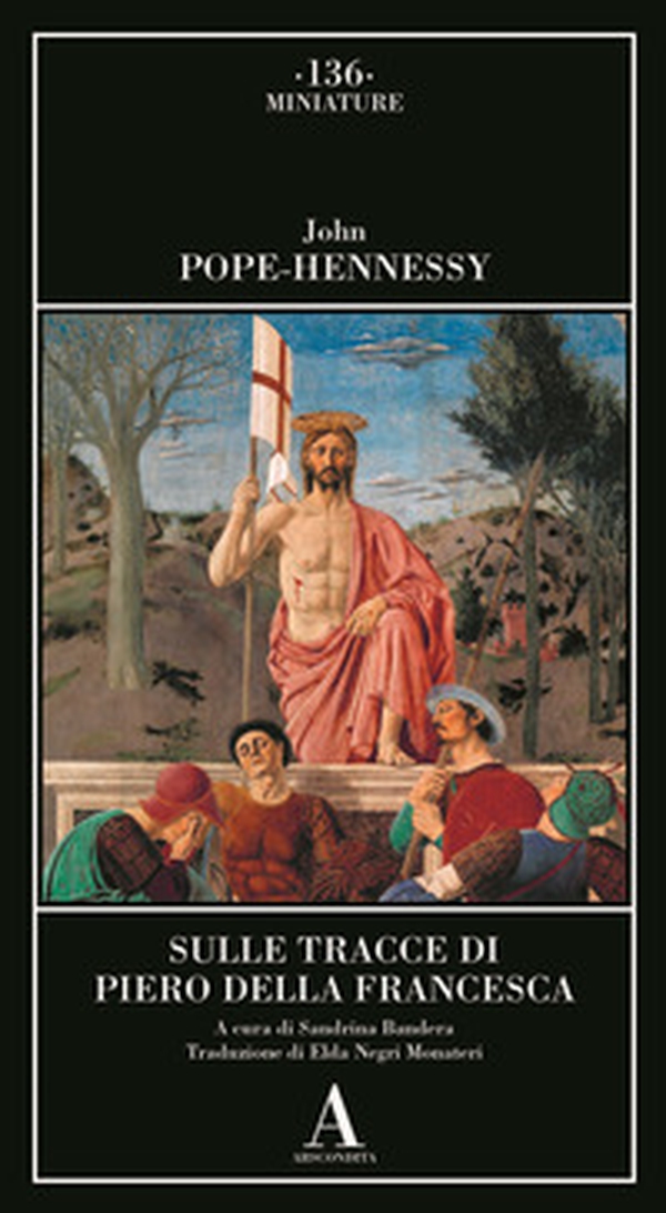 Sulle tracce di Piero della Francesca - Librerie.coop Sulle tracce di Piero della Francesca - Librerie.coop