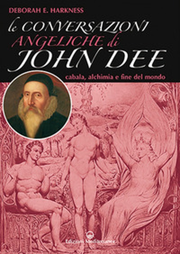 Le conversazioni angeliche di John Dee. Cabala, alchimia e fine del mondo - Librerie.coop Le conversazioni angeliche di John Dee. Cabala, alchimia e fine del mondo - Librerie.coop