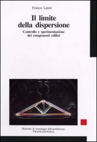 Il limite della dispersione. Controllo e sperimentazione dei componenti edilizi - Librerie.coop