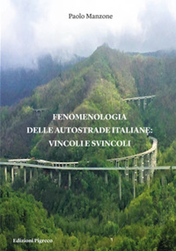 Fenomenologia delle autostrade italiane: vincoli e svincoli - Librerie.coop Fenomenologia delle autostrade italiane: vincoli e svincoli - Librerie.coop