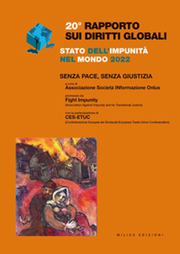Rapporto sui diritti globali 2022. Stato dell'impunità nel mondo. Senza pace, senza giustizia - Librerie.coop Rapporto sui diritti globali 2022. Stato dell'impunità nel mondo. Senza pace, senza giustizia - Librerie.coop