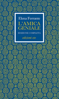 L'amica geniale. Edizione completa - Librerie.coop L'amica geniale. Edizione completa - Librerie.coop