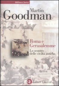 Roma e Gerusalemme. Lo scontro delle civiltà antiche - Librerie.coop
