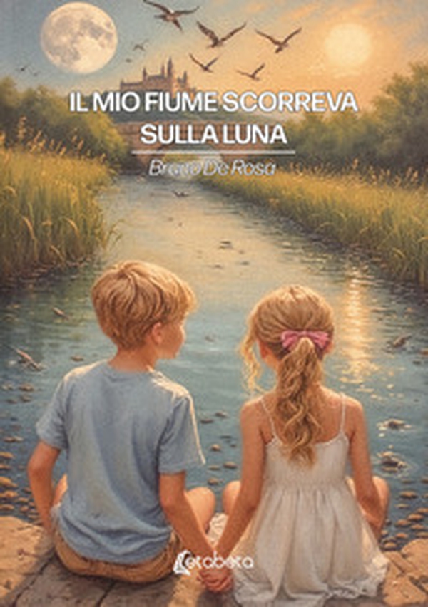 Il mio fiume scorreva sulla luna - Librerie.coop