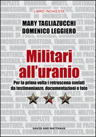 Militari all'uranio. Per la prima volta i retroscena svelati da testimonianze, documentazioni e foto - Librerie.coop Militari all'uranio. Per la prima volta i retroscena svelati da testimonianze, documentazioni e foto - Librerie.coop