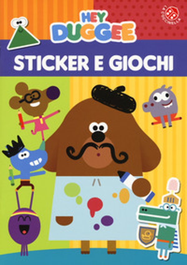 Sticker e giochi. Hey Duggee - Librerie.coop Sticker e giochi. Hey Duggee - Librerie.coop