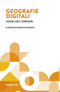 Geografie digitali. Poteri, reti, territori - Librerie.coop