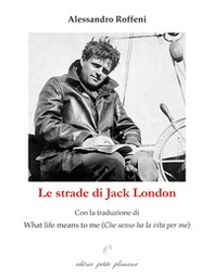 Le strade di Jack London - Librerie.coop