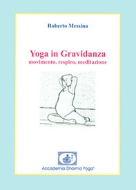 Yoga in gravidanza. Movimento, respiro, meditazione - Librerie.coop