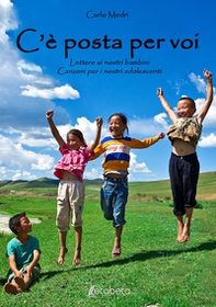 C'è posta per voi. Lettere ai nostri bambini. Canzoni per i nostri adolescenti - Librerie.coop