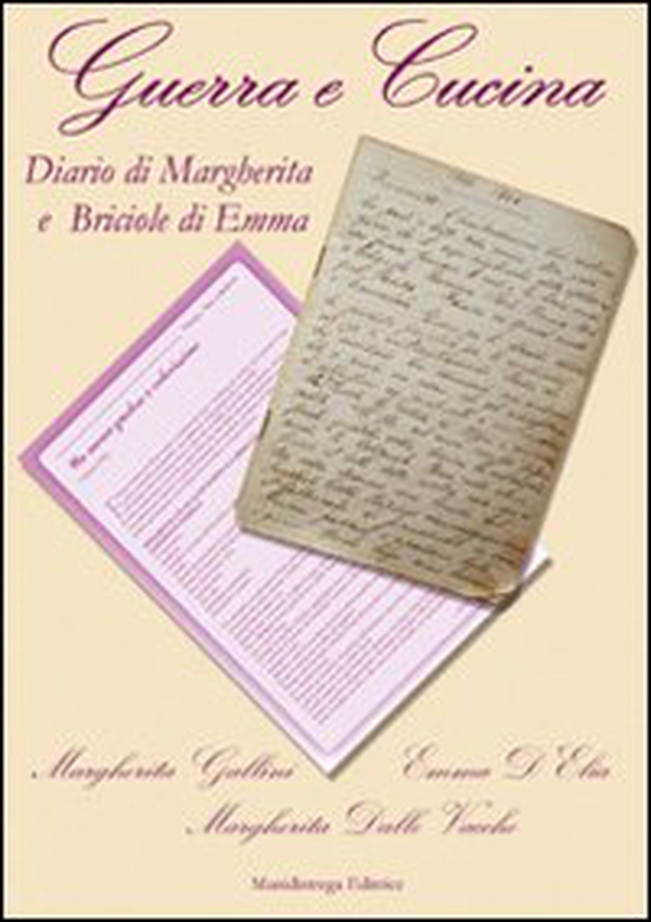 Guerra e cucina. Diario di Margherita e briociole di Emma - Librerie.coop Guerra e cucina. Diario di Margherita e briociole di Emma - Librerie.coop