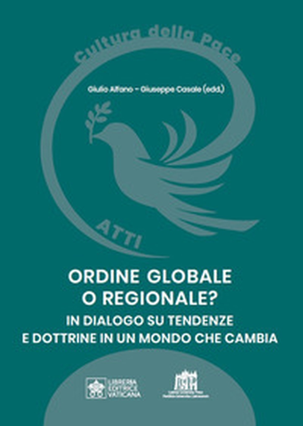 Ordine globale o regionale? In dialogo su tendenze e dottrine in un mondo che cambia - Librerie.coop