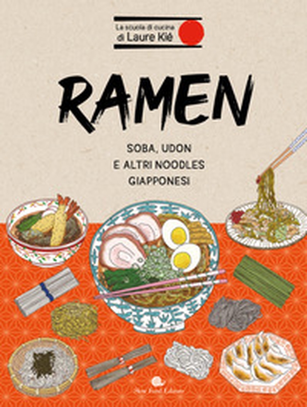 Ramen. Soba, udon e altri noodles giapponesi - Librerie.coop Ramen. Soba, udon e altri noodles giapponesi - Librerie.coop