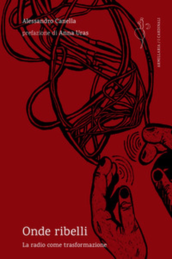 Onde ribelli. La radio come trasformazione - Librerie.coop Onde ribelli. La radio come trasformazione - Librerie.coop