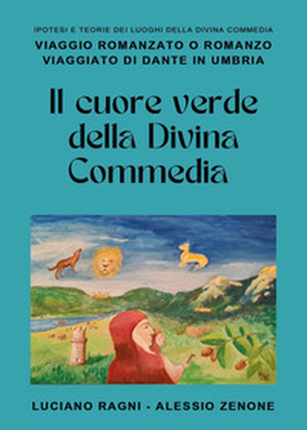 Il cuore verde della Divina Commedia - Librerie.coop Il cuore verde della Divina Commedia - Librerie.coop