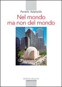 Nel mondo ma non del mondo. Sfide e tentazioni della Chiesa nel mondo contemporaneo - Librerie.coop