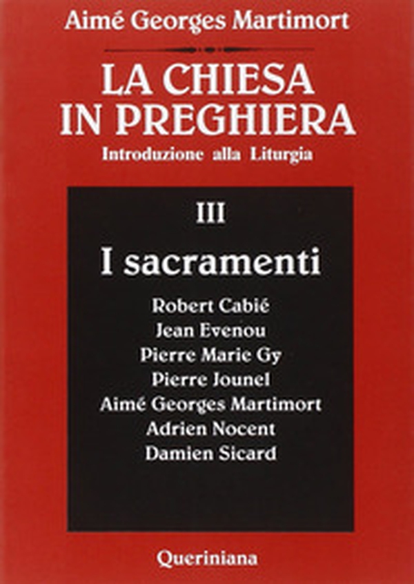 La Chiesa in preghiera. Introduzione alla liturgia - Vol. 3 - Librerie.coop La Chiesa in preghiera. Introduzione alla liturgia - Vol. 3 - Librerie.coop