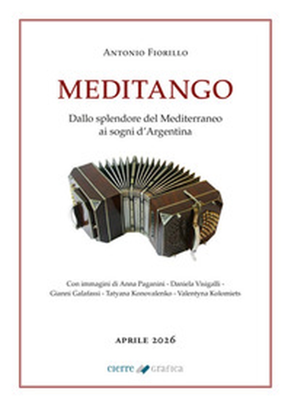 Meditango. Dallo splendore del Mediterraneo ai sogni d'Argentina - Librerie.coop