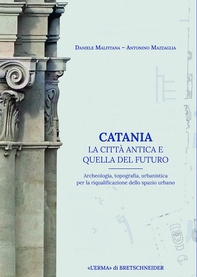 Catania. La città antica e quella del futuro - Librerie.coop