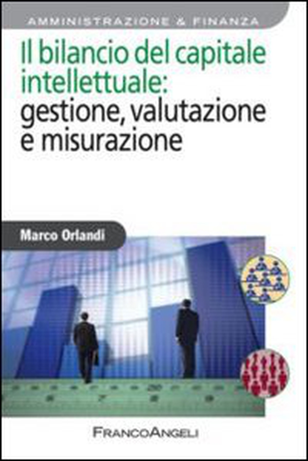 Il bilancio del capitale intellettuale: gestione, valutazione e misurazione - Librerie.coop Il bilancio del capitale intellettuale: gestione, valutazione e misurazione - Librerie.coop