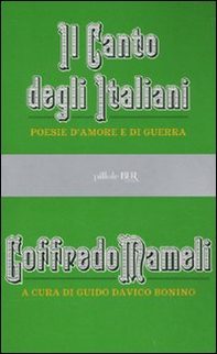 Il canto degli italiani. Poesie d'amore e di guerra - Librerie.coop