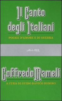 Il canto degli italiani. Poesie d'amore e di guerra - Librerie.coop