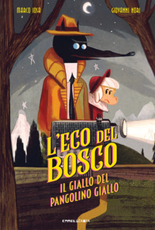Il giallo del Pangolino giallo. L'Eco del bosco - Librerie.coop Il giallo del Pangolino giallo. L'Eco del bosco - Librerie.coop