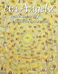 Un angelo con le stigmate s'è fermato a casa mia - Librerie.coop Un angelo con le stigmate s'è fermato a casa mia - Librerie.coop