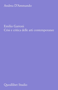 Emilio Garroni. Crisi e critica delle arti contemporanee - Librerie.coop