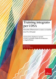 Training integrato per i DSA. Favorire il benessere a casa e a scuola tra i 9 e i 14 anni - Librerie.coop