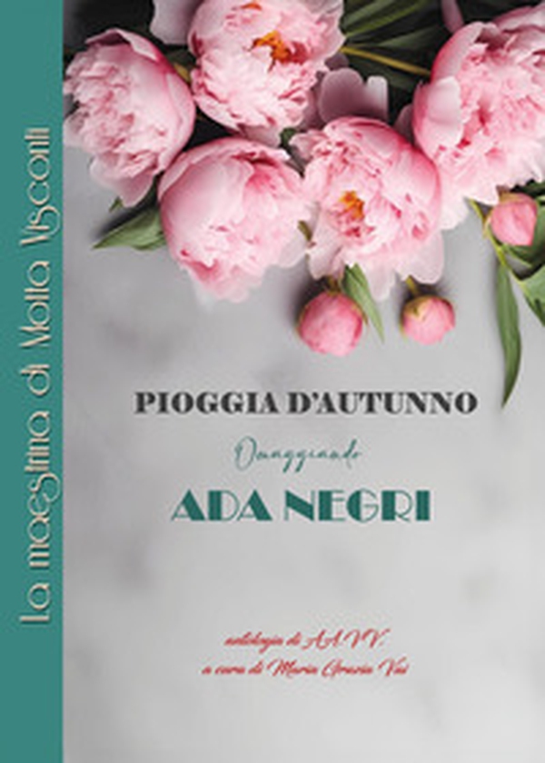 Pioggia d'autunno. Omaggiando Ada Negri - Librerie.coop Pioggia d'autunno. Omaggiando Ada Negri - Librerie.coop