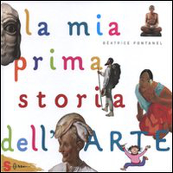 La mia prima storia dell'arte - Librerie.coop La mia prima storia dell'arte - Librerie.coop