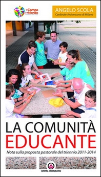La Comunità educante. Nota sulla proposta pastorale del triennio 2011-2014 - Librerie.coop