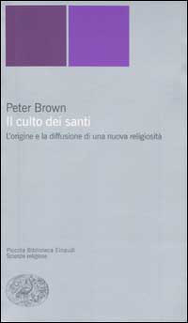 Il culto dei santi. L'origine e la diffusione di una nuova religiosità - Librerie.coop Il culto dei santi. L'origine e la diffusione di una nuova religiosità - Librerie.coop