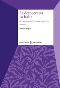 La democrazia in Italia. Storia e geografia di un sistema politico - Librerie.coop