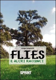 Flies e altri racconti - Librerie.coop Flies e altri racconti - Librerie.coop