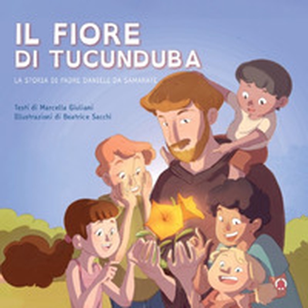 Il fiore di Tucunduba. La storia di padre Daniele da Samarate - Librerie.coop Il fiore di Tucunduba. La storia di padre Daniele da Samarate - Librerie.coop