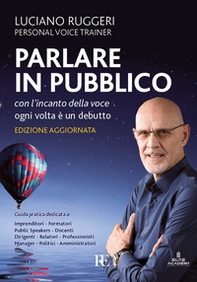 Parlare in pubblico con l'incanto della voce. Ogni volta è un debutto - Librerie.coop Parlare in pubblico con l'incanto della voce. Ogni volta è un debutto - Librerie.coop
