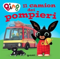 Il camion dei pompieri. Bing - Librerie.coop
