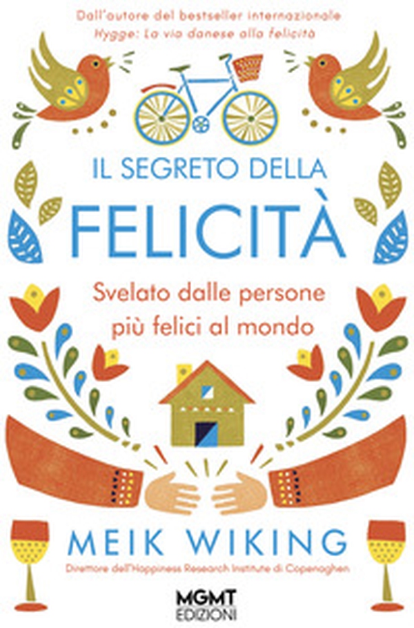 Il segreto della felicità. Svelato dalle persone più felici al mondo - Librerie.coop Il segreto della felicità. Svelato dalle persone più felici al mondo - Librerie.coop