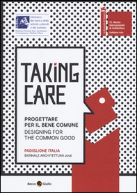 Taking care. Progettare per il bene comune - Librerie.coop Taking care. Progettare per il bene comune - Librerie.coop