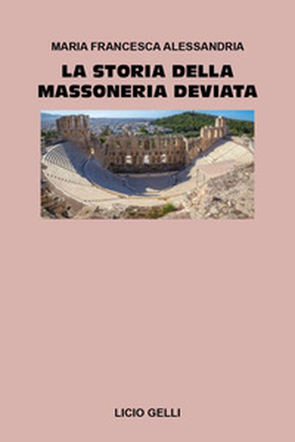 La storia della massoneria deviata - Librerie.coop La storia della massoneria deviata - Librerie.coop